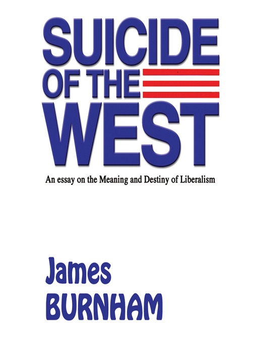 Title details for Suicide of the West by James Burnham - Available
